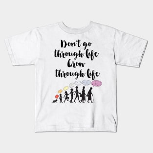 Grow through Life Girl Kids T-Shirt